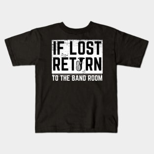 If Lost Return To Band Room Funny Marching Band Kids T-Shirt